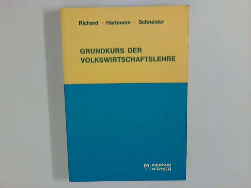 Grundkurs der Volkswirtschaftslehre für kaufmännische Auszubildende - Richard, Willi, Gernot B. Hartmann und Gerhard Schneider