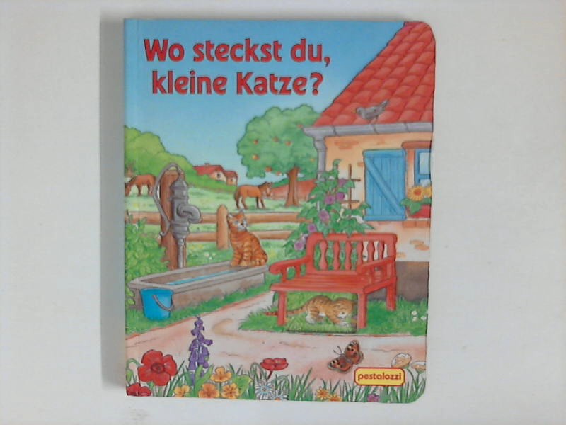 Wo steckst du, kleine Katze?. Ill. von Roger de Klerk - Kobilke, Christiane