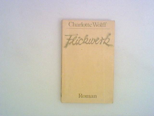 Flickwerk - Wolff, Charlotte