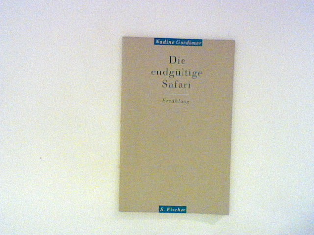 Die endgültige Safari. - Gordimer, Nadine