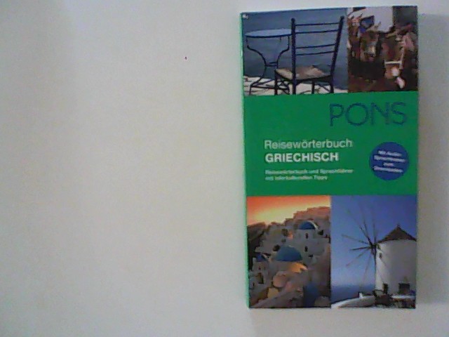 PONS Reisewörterbuch Griechisch: Reisewörterbuch und Sprachführer mit interkulturellen Tipps: Reisewörterbuch und Sprachführer mit interkulturellen Tipps. Mit Audio-Sprachraining zum Downloaden