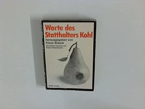 Worte des Statthalters Kohl. Ges. von Günter Johannes . Hrsg. von Klaus Staeck. Mit e. Vorw. von ...