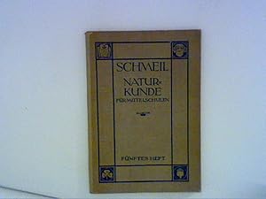 Naturkunde für Mittelschulen - Schmeils Naturwissenschaftliches Unterrichtswerk Fünftes Heft