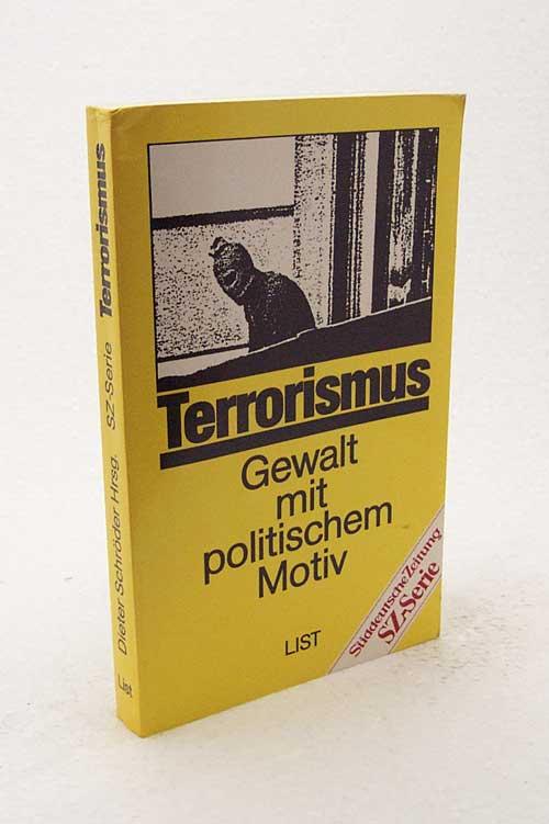 Terrorismus: Gewalt mit politischem Motiv (Süddeutsche Zeitung. SZ-Serie)