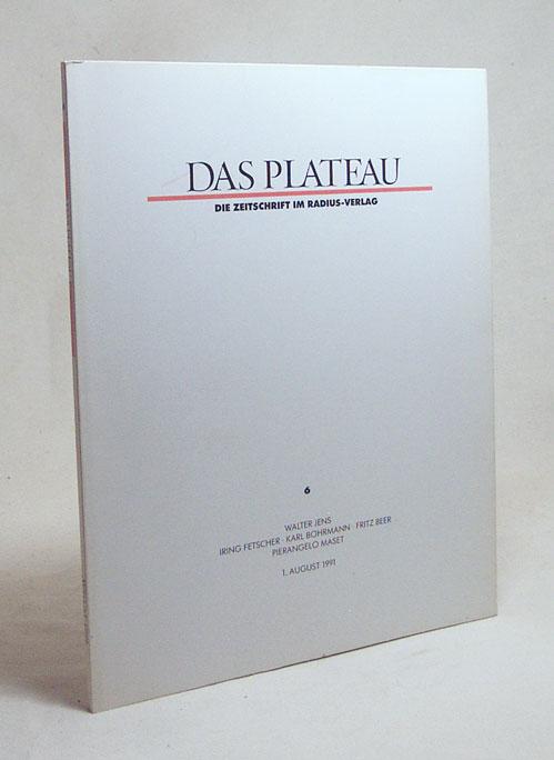 Das Plateau. Die Zeitschrift im Radius-Verlag. August 1991. 6. Die Frauen und ihr Kronanwalt von Walter Jens. Was sich nicht ohne Staatskleid sehen lässt . Sechzehn Collagen von Karl Bohrmann. Wahrheit oder Anekdote? von Fritz Beer. Der Alltag des Weisen von Pierangelo Maset