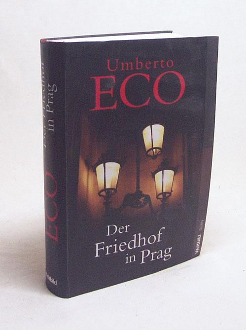 Der Friedhof in Prag : Roman / Umberto Eco. Aus dem Ital. von Burkhart Kroeber