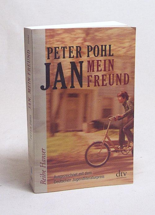 Jan, mein Freund / Peter Pohl. Aus dem Schwed. von Birgitta Kicherer