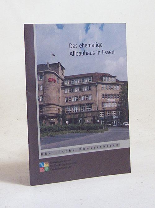 Das ehemalige Allbauhaus in Essen (RHEINISCHE KUNSTSTÄTTEN (Heft 433))