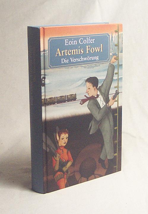 Artemis Fowl. Die Verschwörung : Roman / Eoin Colfer. Aus dem Engl. von Claudia Feldmann