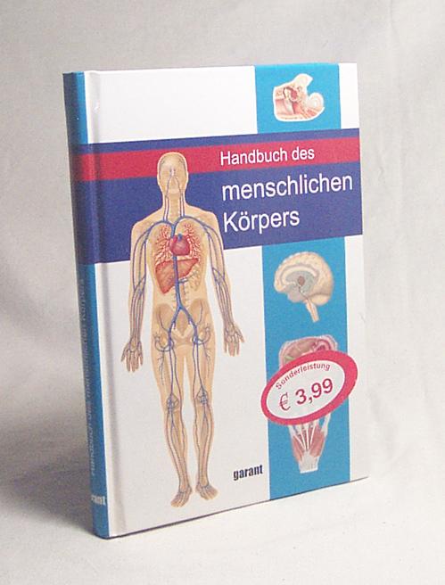 Handbuch des menschlichen Körpers / Peter Abrahams. [Übers. ins Dt.: Axel Niebergall .]