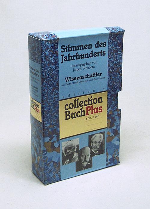 Stimmen des Jahrhunderts. Bd. 3., Wissenschaftler aus Deutschland, Österreich und der Schweiz 1917 - 1992 : vierzig Biographien und Texte mit 48 historischen Fotos ; mit vierzig Original-Tondokumenten / hrsg. von Jürgen Schebera