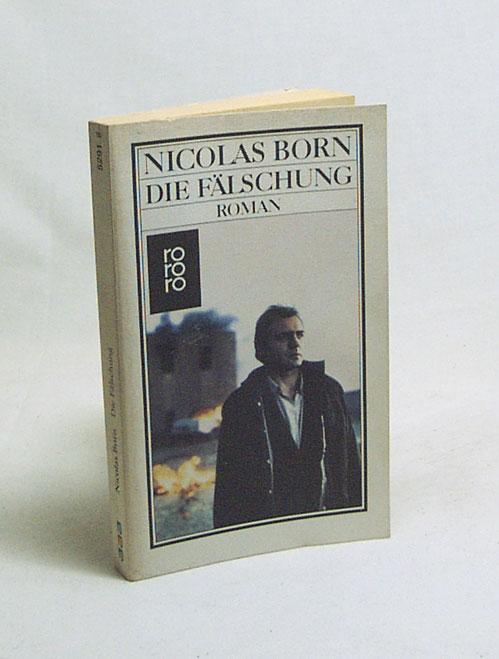 Die Fälschung : Roman / Nicolas Born - Born, Nicolas