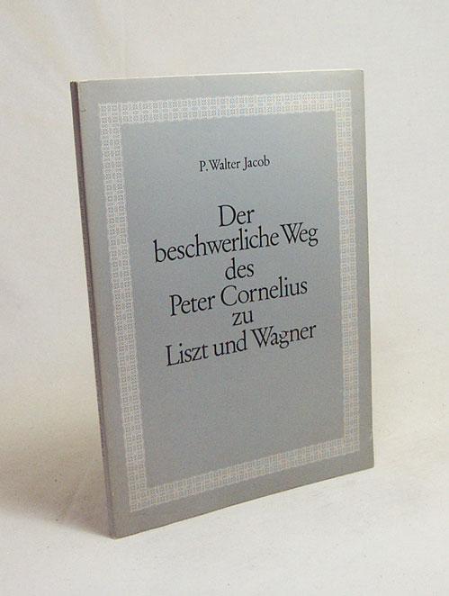Der beschwerliche Weg des Peter Cornelius zu Liszt und Wagner (Kleine Mainzer Bücherei)