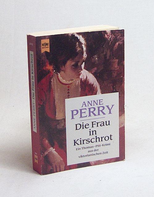 Die Frau in Kirschrot: Ein Inspektor Thomas Pitt-Roman (Heyne Allgemeine Reihe (01))