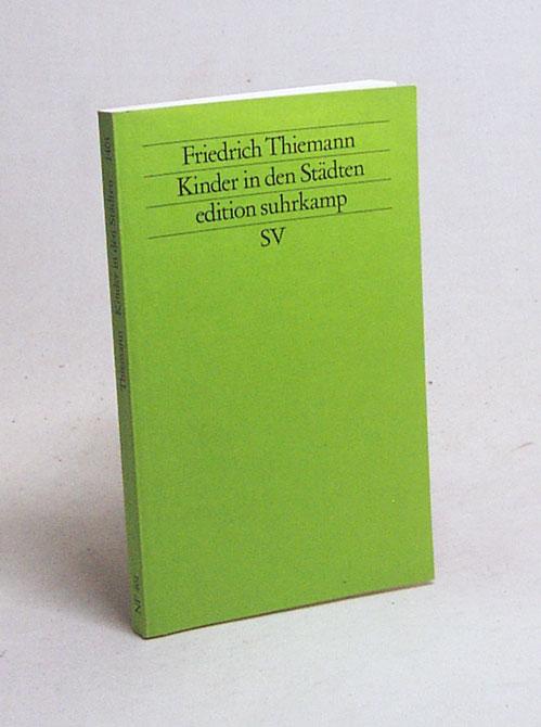 Kinder in den Städten / Friedrich Thiemann