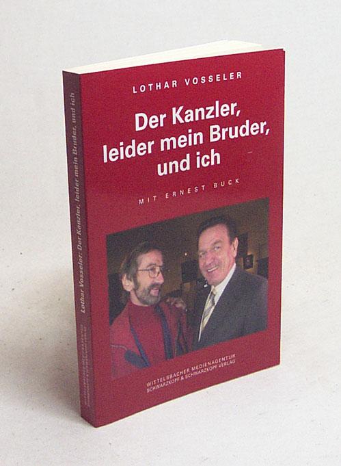 Der Kanzler, leider mein Bruder, und ich