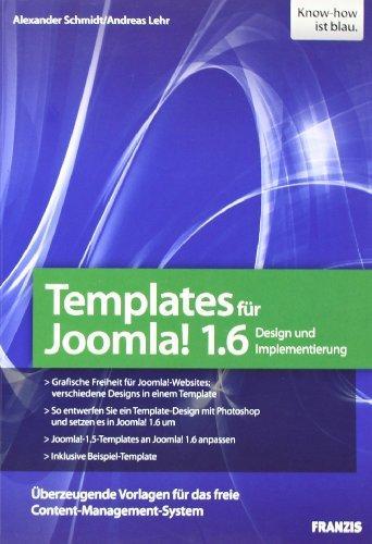Templates für Joomla! 1.6 und 1.7 - Design und Implementierung - inkl. Beispiel- - Schmidt, Alexander