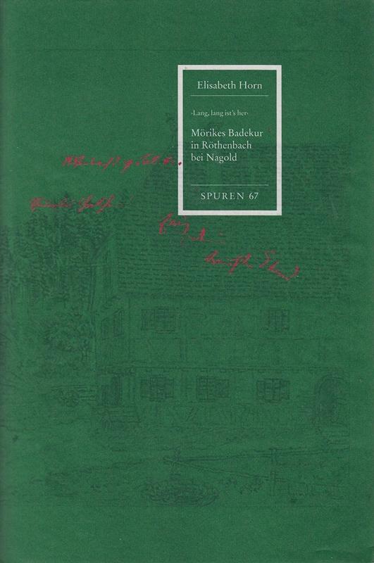 Lang, lang ist's her. Mörikes Badekur in Röthenbach bei Nagold. M. Abb. u. 1 Bei - HORN,E.