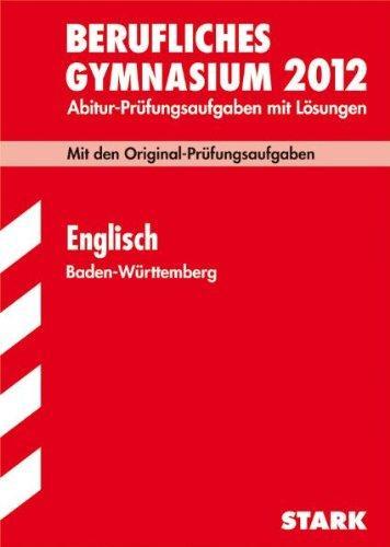 Abitur-Prüfungsaufgaben Berufliche Gymnasien Baden-Württemberg. Mit Lösungen: En - Jacob, Rainer