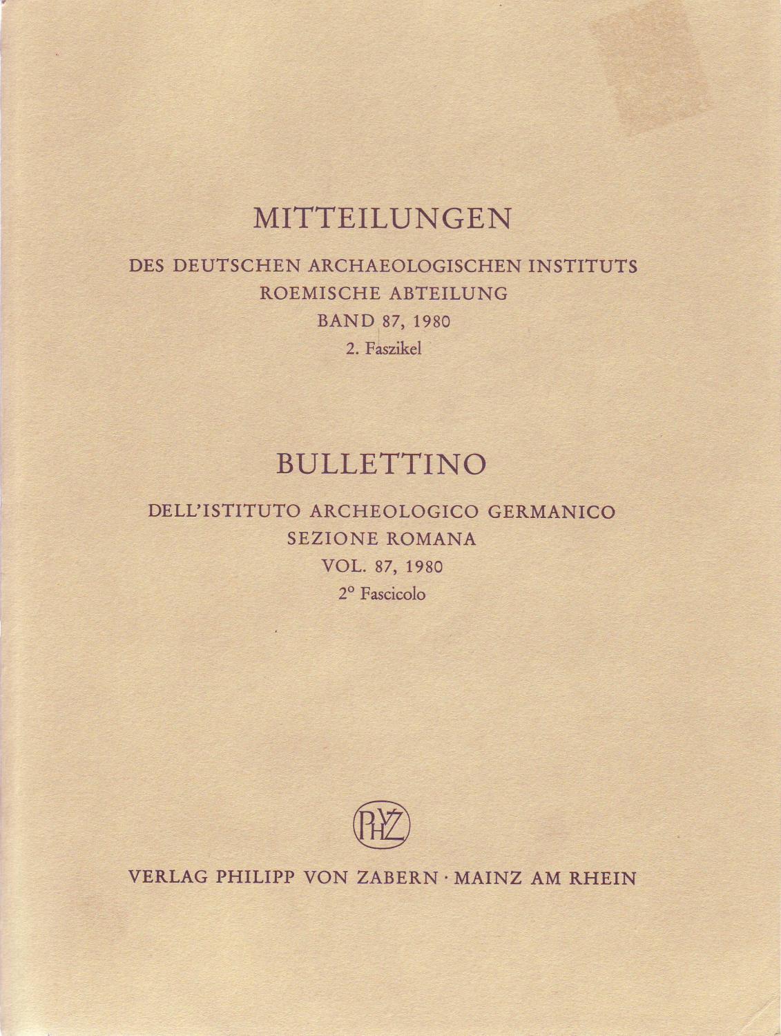 Mitteilungen des Deutschen Archäologischen Instituts - Römische Abteilung. Band 87, 1980, 2. Faszikel. / Bullettino dell'Istituto Archeologico Germanico, Sezione Romana Vol. 87 - 1980, 2. Fascicolo. - Deutsches Archäologisches Institut