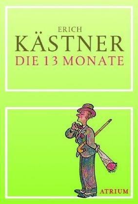Die 13 Monate: Gedichte - Kästner, Erich und Walter Trier