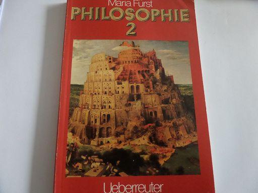 Philosophie 2 - Fürst, Maria und Nikolaus Halmer (Mitarbeit)