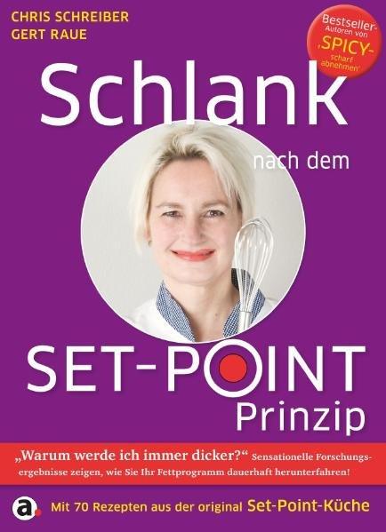 Schlank nach dem Set-Point-Prinzip - Schreiber, Chris und Gert Raue