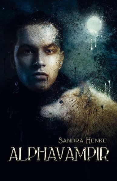 Alphavampir (Alpha Band 2 / Ob Werwölfe, Vampire oder Gestaltwandler - Die Liebe & Erotik regieren die Herzen) - Henke, Sandra