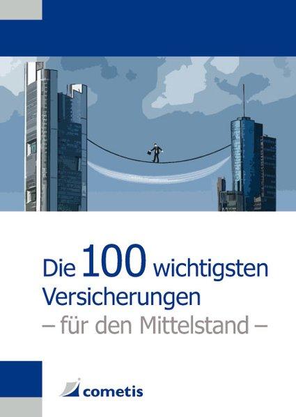 Die 100 wichtigsten Versicherungen für den Mittelstand - Schulze, Eike, Anette Stein und Katja Fleschütz