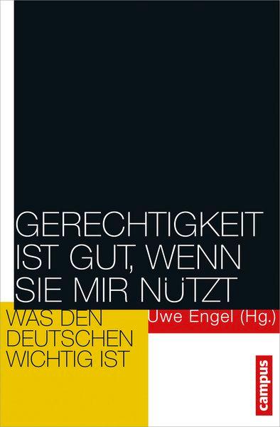 Gerechtigkeit ist gut, wenn sie mir nützt: Was den Deutschen wichtig ist - Eine Umfrage