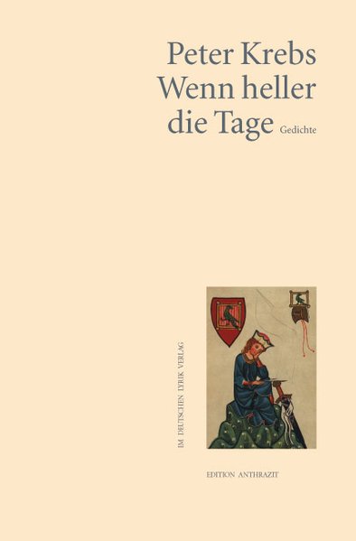 Wenn heller die Tage. Gedichte - Krebs, Peter