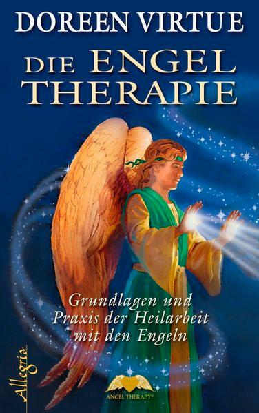 Die Engel Therapie: Grundlagen und Praxis der Heilarbeit mit den Engeln - Virtue,, Doreen und Angelika Hansen,