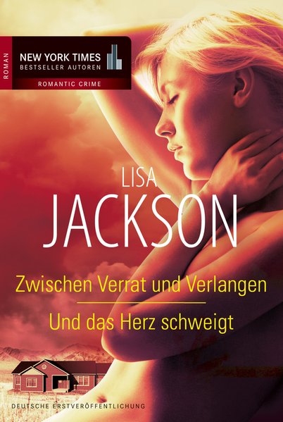 Zwischen Verrat und Verlangen / Und das Herz schweigt (New York Times Bestseller Autoren: Romance) - Jackson, Lisa, Sonja Sajlo-Lucich und Barbara Alberter
