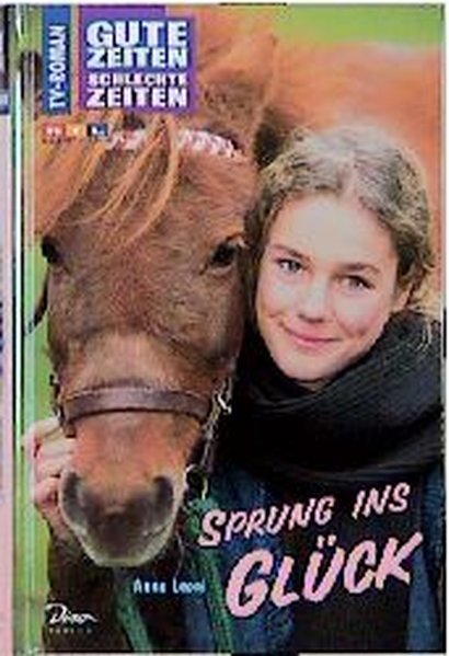 Gute Zeiten, schlechte Zeiten. TV-Roman: Gute Zeiten, schlechte Zeiten, Bd.3, Sprung ins Glück - Leoni, Anna