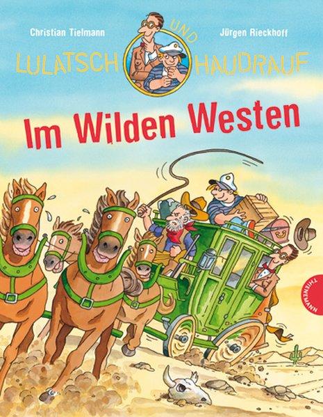 Lulatsch & Haudrauf im Wilden Westen - Christian, Tielmann