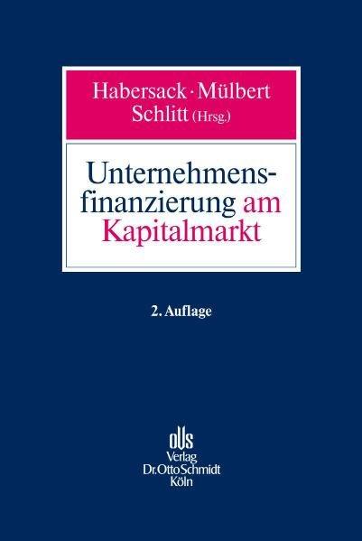 Unternehmensfinanzierung am Kapitalmarkt - Habersack, Mathias, Peter O. Mülbert und Michael Schlitt