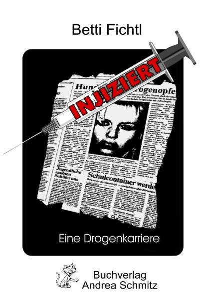 Injiziert. Drogenroman - Fichtl, Betti