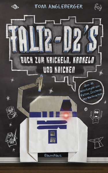 Falt2-D2s Buch zum Krickeln, Krakeln und Knicken: Ein Origami-Yoda-Kritzelbuch - Angleberger, Tom