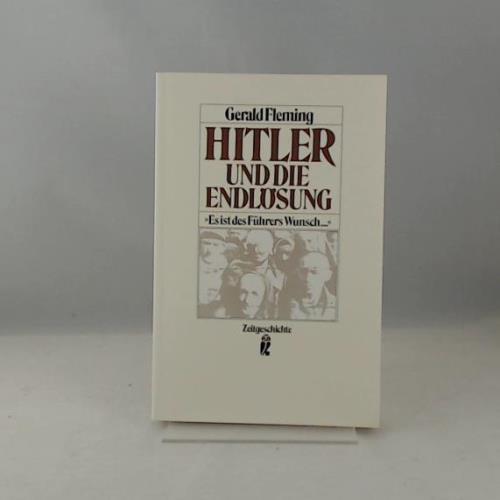 Hitler und die Endlösung. Es ist des Führers Wunsch . ( Sachbuch). - Fleming, Gerald, Friedländer, Saul