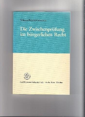 Die Zwischenprüfung im bürgerlichen Recht - Schneider, Wilhelm-Friedrich