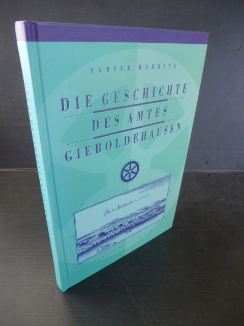 Wehking, S: Geschichte des Amtes Gieboldehausen