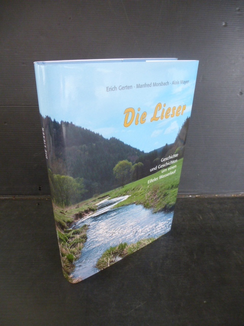 Die Lieser -Geschichte und Geschichten um einen Eifeler Wasserlauf-