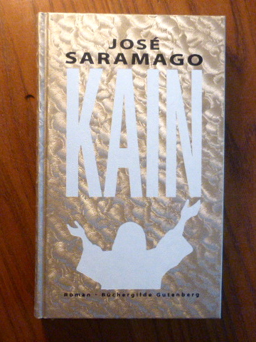 Kain : Roman. Aus dem Portugiesischen von Karin Schweder-Schreiner - Saramago, José