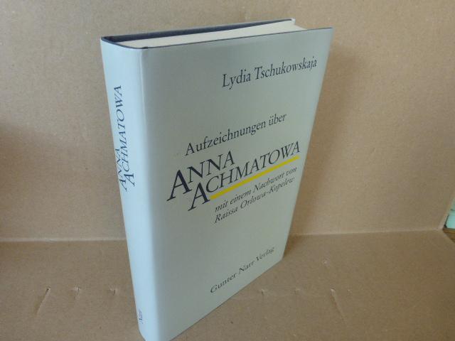 Aufzeichnungen über Anna Achmatowa: Nachw. v. Raissa Orlowa-Kopelew