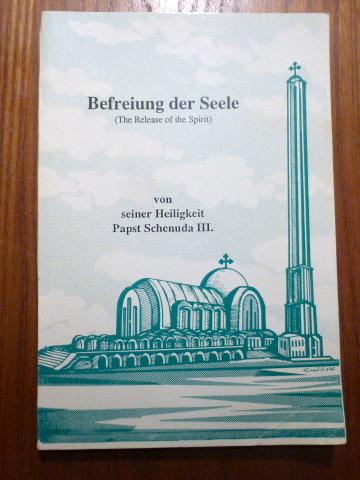 Befreiung der Seele (The Release of the Spirit). - Papst Schenuda III.