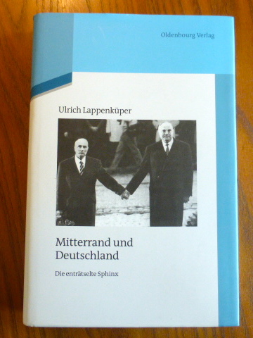 Mitterrand und Deutschland : Die enträtselte Sphinx. - Lappenküper, Ulrich
