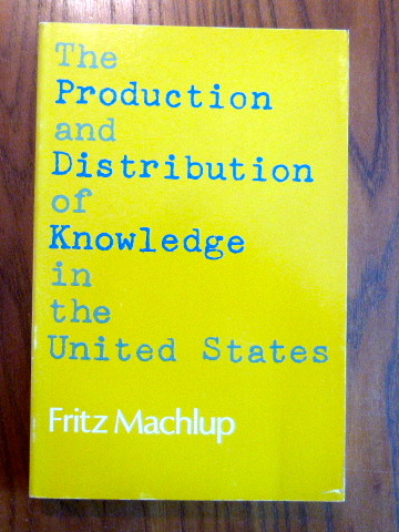 The Production and Distribution of Knowledge in the United States. - Fritz Machlup
