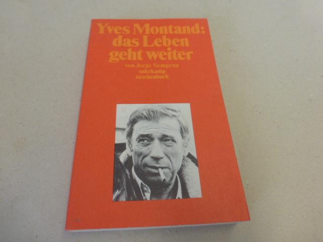 Yves Montand, das Leben geht weiter. - Semprún, Jorge.