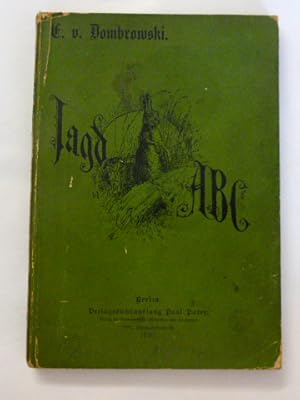 Jagd-ABC für alle, die Jäger werden wollen. Mit 36 Textabbildungen.