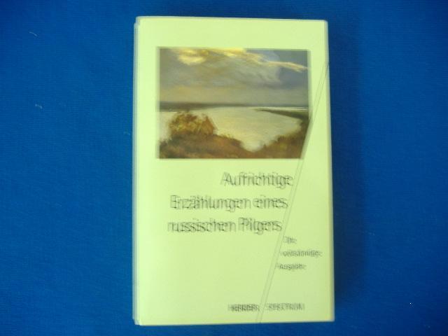 Aufrichtige Erzählungen eines russischen Pilgers: Die vollständige Ausgabe (German Edition) by Unknown(2000-04-12)